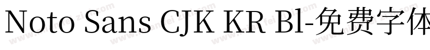 Noto Sans CJK KR Bl字体转换